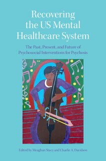 Front cover_Recovering The Us Mental Healthcare System