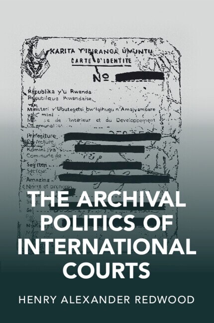 Front cover_The Archival Politics of International Courts