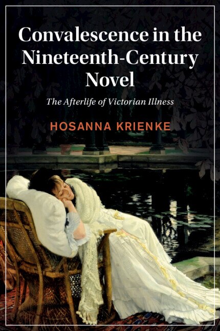 Front cover_Convalescence in the Nineteenth-Century Novel