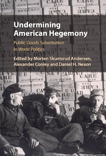 Front cover_Undermining American Hegemony
