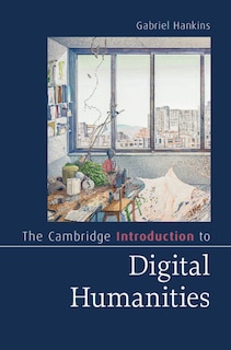 Couverture_The Cambridge Introduction to Digital Humanities