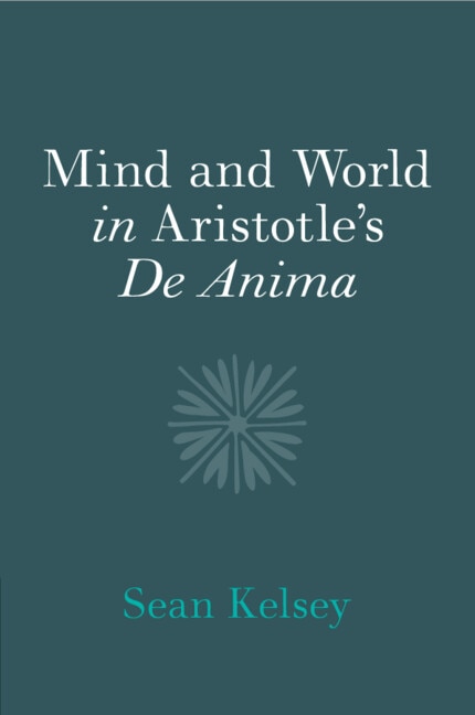 Front cover_Mind and World in Aristotle's De Anima