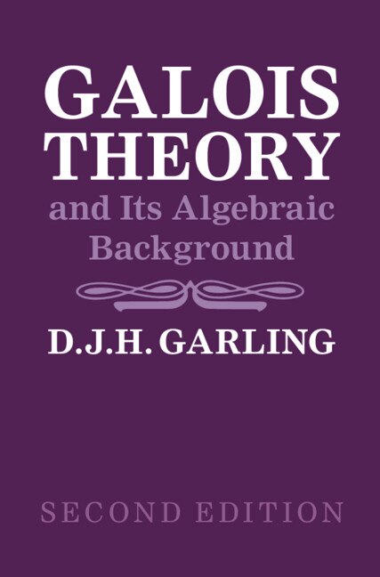 Front cover_Galois Theory And Its Algebraic Background