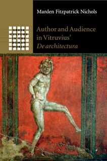 Front cover_Author And Audience In Vitruvius' De Architectura