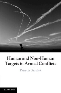 Front cover_Human and Non-Human Targets in Armed Conflicts