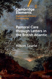 Front cover_Pastoral Care through Letters in the British Atlantic
