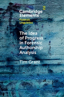 Front cover_The Idea Of Progress In Forensic Authorship Analysis