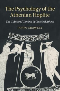 Front cover_The Psychology Of The Athenian Hoplite