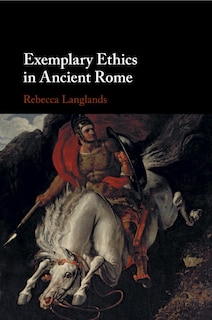 Couverture_Exemplary Ethics In Ancient Rome