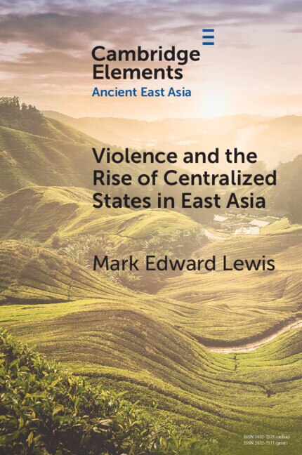 Front cover_Violence And The Rise Of Centralized States In East Asia