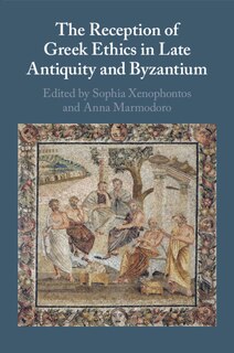 Couverture_The Reception of Greek Ethics in Late Antiquity and Byzantium