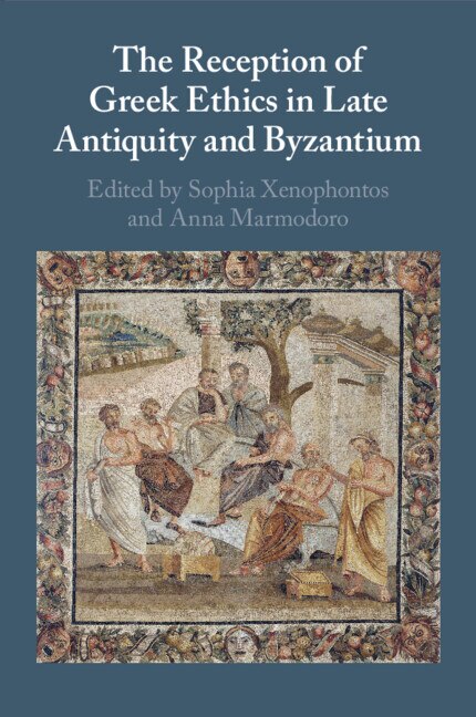Couverture_The Reception of Greek Ethics in Late Antiquity and Byzantium