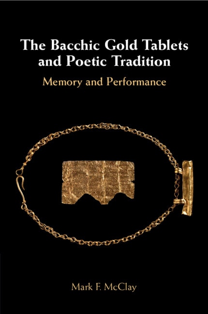 Front cover_The Bacchic Gold Tablets and Poetic Tradition