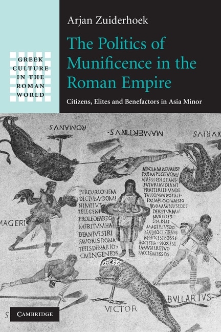 Front cover_The Politics Of Munificence In The Roman Empire