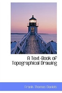 A Text-Book of Topographical Drawing