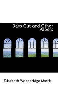 Days Out and Other Papers