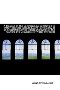 Couverture_A Treatise on the Common Law in Relation to Water-courses