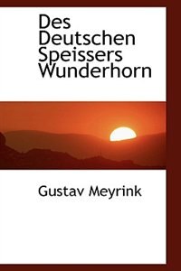 Front cover_Des Deutschen Speissers Wunderhorn