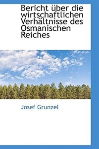 Couverture_Bericht über die wirtschaftlichen Verhältnisse des Osmanischen Reiches
