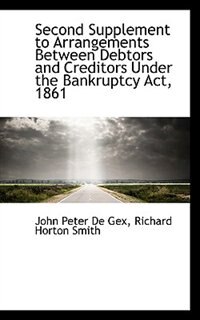 Front cover_Second Supplement to Arrangements Between Debtors and Creditors Under the Bankruptcy Act, 1861