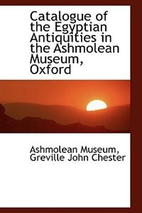 Front cover_Catalogue of the Egyptian Antiquities in the Ashmolean Museum, Oxford