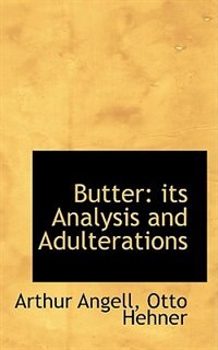 Butter: its Analysis and Adulterations