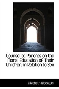 Couverture_Counsel to Parents on the Moral Education of Their Children, in Relation to Sex