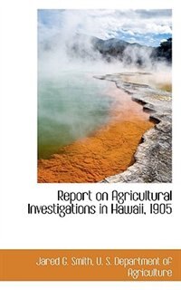Front cover_Report on Agricultural Investigations in Hawaii, 1905