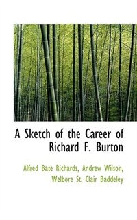 A Sketch of the Career of Richard F. Burton