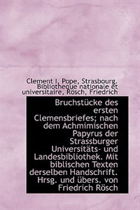 Front cover_Bruchstücke des ersten Clemensbriefes; nach dem Achmimischen Papyrus der Strassburger Universitäts-
