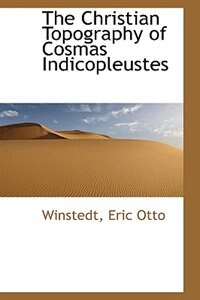 Couverture_The Christian Topography of Cosmas Indicopleustes