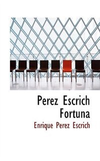 Perez Escrich Fortuna
