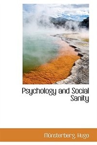 Psychology and Social Sanity