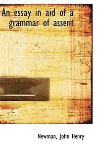Front cover_An essay in aid of a grammar of assent