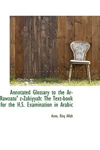 Couverture_Annotated Glossary to the Ar-Rawzatu' z-Zakiyyah