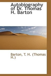 Front cover_Autobiography of Dr. Thomas H. Barton