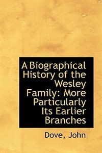 Front cover_A Biographical History of the Wesley Family