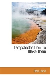 Front cover_Lampshades How To Make Them