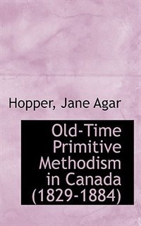 Couverture_Old-Time Primitive Methodism in Canada (1829-1884)