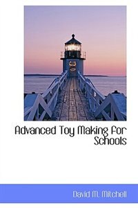 Advanced Toy Making for Schools