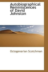 Front cover_Autobiographical Reminiscences of David Johnston