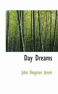 Day Dreams de John Kingston James