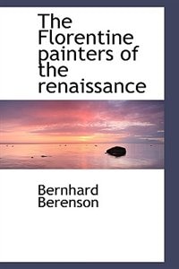 The Florentine painters of the renaissance