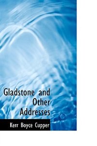 Couverture_Gladstone and Other Addresses