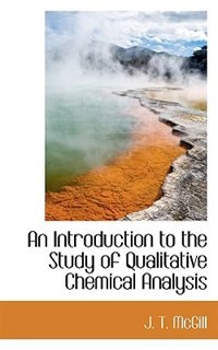 Front cover_An Introduction to the Study of Qualitative Chemical Analysis