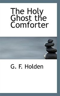 Front cover_The Holy Ghost the Comforter