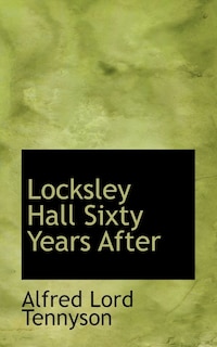 Locksley Hall Sixty Years After