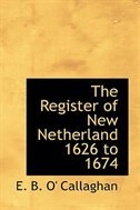 Front cover_The Register of New Netherland 1626 to 1674