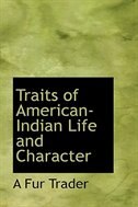 Front cover_Traits of American-Indian Life and Character