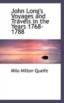 Front cover_John Long's Voyages and Travels in the Years 1768-1788